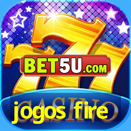 jogos fire